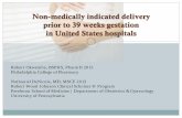 Non-medically indicated delivery prior to 39 weeks ... · Target Policy: timing of elective deliveries, or Non- Medically Indicated Deliveries (NMI). NMI: Induction of labor or Cesarean