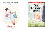 A Reading A–Z Level E Leveled Book Word Count: 99 Enough Sno · 3/1/2015  · I can’t make a snow family. I don’t have enough snow. I can’t build a snow fort. I don’t have