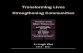Transforming Lives Strengthening Communities · 2018-11-27 · 6 Introduction Consequently, Transforming Lives, Strengthening Communities is less a blueprint than a shared vision