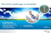 The CCS Landscape in Australia · 2012-09-26 · CCS Flagships Program • Australia acknowledges that CCS will be a critical component in the global response to reduce greenhouse