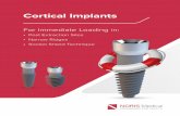 For Immediate Loading in - Dental Implants Company€¦ · Cortical implants enable bi-cortical anchorage, thereby increasing the primary stability which is required for immediate