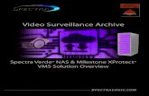 Video Surveillance Archive - Milestone Systems...Verde Expansion Node Milestone XProtect ® VMS / Spectra Certifications The Spectra Verde NAS solution provides network storage for