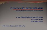 Signs By Benchmark. 800-658-3444. 605-886-8084. We turn Ideas into Reality