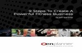 9 Steps To Create A Powerful Fitness Business 9 steps to create a powerful fitness business step 3: