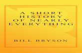 A Short History of Nearly Everythingathayer.weebly.com/uploads/6/4/3/1/64316339/short... · 2019-02-07 · ALSO BY BILL BRYSON Intro to Excerpt An Excerpt from Bill Bryson’s At