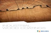 INDUSTRIAL WOOD COATINGS - Helios Wood · The Helios Group dates back to 1924 and today operates among the top ten coating companies in the European market. With 14 production sites,