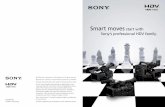 Smart moves - Sony...HDV 1080i, DVCAM or DV. It is ideal for production needs where mobility and instant access is critical like news or documentaries. Key Features • HDV/DVCAM/DV