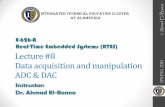 E-626-A Real-Time Embedded Systems (RTES) …bu.edu.eg/portal/uploads/Engineering, Shoubra/Electrical...Lecture #8 Data acquisition and manipulation ADC & DAC Instructor: Dr. Ahmad