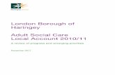 London Borough of Haringey Adult Social Care Local Account ......Haringey Local Account 2010/2011 Foreword Councillor Dilek Dogus – Cabinet Member for Health & Adult Services and
