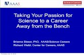 Finding Your Way: Careers Away from the Bench...Your career path is about YOU You are not the only one to doubt the academic/ research path Be honest about your concerns Many experience