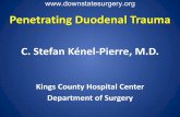C. Stefan Kénel-Pierre, M.D. · 2013-06-14 · At operation after blunt trauma, a 50-year-old man has a 75% circumferential duodenal tear proximal to the ampulla of Vater with 2