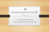Banking Ombudsman Scheme,2006ciac.in/april2018/Banking Ombudsman Scheme- Mr R S Amar.pdf · Banking Ombudsman Scheme, 2006 –Mission • Ensure redressal of grievances of users of