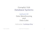Data Warehousing and Data Cube - db.cs.duke.edudb.cs.duke.edu/courses/cps216/compsci516/fall17/... · •Data warehouse vendor like Teradata •big “Petabyte scale”customers •Apple,