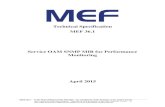 MEF 36.1 - Service OAM SNMP MIB for Performance Monitoring · (MIB) necessary to manage Service Operations, Administration, and Maintenance (SOAM) im- plementations that satisfy the