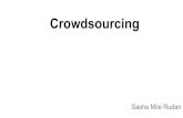 Crowdsourcing€¦ · Crowdsourcing • Crowdsourcing is a process where work is outsourced to an undefined group of people • Jeff Howe and Mark Robinson, Wired Magazine • often