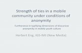 Strength of ties in a mobile community under conditions of ...imi.ntu.edu.sg/NewsEvents/Events/PastSeminars/... · Research into new anonymous social networks Whisper: US$200M Secret: