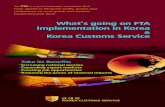 What's going on FTA Implementation in Korea Korea Customs ... · A Free Trade Agreement (FTA) is a bilateral or multilateral trade agreement aimed at increasing income and employment