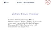 Definite Clause Grammarpjh/modules/current/02630/... · Prolog’s in-built grammar rule notation Definite Clause Grammar (DCG) is an in-built notation that looks like a CFG. DCGs