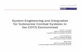 System Engineering and Integration for Submarine Combat … · 2017-05-19 · 2 Submarine Combat System Paradigm Shift •Submarine combat systems employ Commercial-Off-The-Shelf