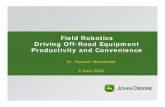 Field Robotics Driving Off-Road Equipment Productivity and ...conference.vde.com/isr2016/papsub/download/... · implements working as a system) ... enabling customers to work harder,
