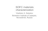 SOFC materials characterization - HySafe · 2012-09-20 · SOFC materials characterization Vladislav A. Sadykov Boreskov Institute of catalysis, Novosibirsk, Russia. Basic characteristics