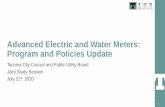 Advanced Electric and Water Meters: Program and Policies Update · 2020-07-21 · Advanced Meters: Strategic Program Advanced Meters are an essential building block of TPU, have been