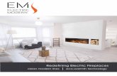 Redefining Electric Fireplaces - European Home · Founder, Electric Modern Electric Modern utilizes the newest technology known as Evoflame, using LED’s to display beautiful and