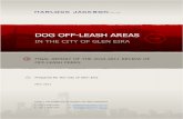 DOG OFF -LEASH AREAS · leash be available for off-leash exercise from 6-9am with the remainder continuing to be available for off-leash exercise at all times. The 20m on-leash threshold