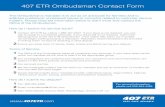 Ombudsman contact form front page - 407etr.com€¦ · 407 ETR Ombudsman Contact Form How do I resolve my service issue? 1 Contact 407 ETR by calling 1-888-407-0407. If your issue