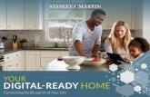YOUR DIGITAL-READY HOME - Stanley Martin HomesYOUR DIGITAL-READY HOME Connecting the Blueprint of Your Life Cat 6 Wiring gives higher performance rates, higher transmission speeds,