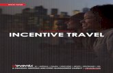 THE BUSINESS BEN EFITS OF INCENTIVE TRAVEL Business... · least somewhat motivated by a travel reward, according to a survey by the Society for Incentive Travel Excellence (SITE).