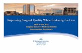 Improving Surgical Quality While Reducing the Costweb2.facs.org/download/Ott.pdf · 2012-09-04 · Dr. Scott Putman Dr. Richard Rasmussen Dr. Scott Rees Dr. William Peugh Dr. Allen