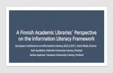 A Finnish Academic Libraries´ Perspective on the ...ecil2017.ilconf.org/wp-content/uploads/sites/6/2017/10/D322... · A Finnish Academic Libraries´ Perspective on the Information