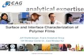 Surface and Interface Characterization of Polymer Films · Surface and Interface Characterization of Polymer Films Jeff Shallenberger, Evans Analytical Group 104 Windsor Center Dr.,
