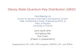 Decoy State Quantum Key Distribution (QKD)...1 Decoy State Quantum Key Distribution (QKD) Hoi-Kwong Lo Center for Quantum Information and Quantum Control Dept. of Electrical & Comp.