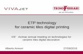 ETP technology for ceramic tiles digital printing€¦ · for ceramic tiles digital printing VIII°Acimac annual meeting on technologies for ceramic tiles digital decoration Alberto