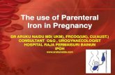 The use of Parenteral Iron in Pregnancy · Parenteral Preparations Intravenous preparation a) Iron dextran (Imferon), ( Cosmofer) etc. b) Iron sucrose (venofer) ... are examples of