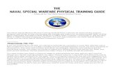 THE NAVAL SPECIAL WARFARE PHYSICAL TRAINING GUIDE · The Naval Special Warfare Physical Training Guide (PTG) is a tailored 26 week training program designed specifically to help you