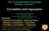 Correlation and regression - Rudolf Cardinal€¦ · Rudolf Cardinal & Mike Aitken 11 / 12 November 2003 Department of Experimental Psychology Handouts: ... points, we’ll get a