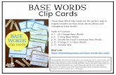 Clip Cards · 2019-11-25 · BASE WORDS. Clip Cards. These Base Word Clip Cards are the perfect way to support readers as they learn about affixes and changes in base words. Table