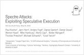 Spectre Attacks: Exploiting Speculative Execution · Spectre Attacks: Exploiting Speculative Execution Paul Kocher1, Jann Horn2, Anders Fogh3, Daniel Genkin4, Daniel Gruss5, Werner