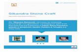 Sikandra Stone CraftAbout Us Since inception in 2002, when Mr. D.D. Kasana substantiated his passion for art into Sikandra Stonecraft ,we are known for enhancing surroundings over