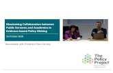 Maximising Collaboration between Public Servants and ... Paul Cairney... · Maximising Collaboration between Public Servants and Academics in Evidence-based Policy Making 15 October