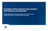 European ATCO Common Core Content : from topics to ... · European ATCO Common Core Content : from topics to competencies Michel Pistre, Head of Training Development & Harmonisation,
