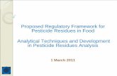 Proposed Regulatory Framework for Pesticide …...Proposed Regulatory Framework for Pesticide Residues in Food Number of pesticides to be included: About 400 Food types: Include different
