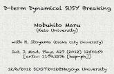 D-term Dynamical SUSY Breaking Nobuhito Maru · Dynamical SUSY breaking(DSB) is most desirable to solve the hierarchy problem F-term DSB is induced by non-perturbative effects due