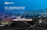 ACT HOUSING CHOICES COLLABORATION HUB GOVERNMENT … · 2018-09-20 · HOUSING CHOICES COLLABORATION HUB MINISTER’S INITIAL RESPONSE 1 MINISTER’S FOREWORD The final report of