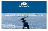 Seminar on Arctic Navigation Page 2 of 32 - IALA AISM · Seminar on Arctic Navigation Page 3 of 32 Report of the IALA Seminar on Arctic Navigation Executive Summary IALA hosted a