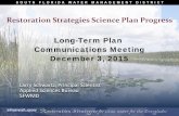 Long-Term Plan Communications Meeting December 3, 2015...Restoration Strategies Science Plan Progress Long-Term Plan . Communications Meeting. December 3, 2015 ... techniques such