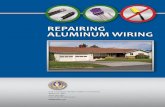REPAIRING ALUMINUM WIRING€¦ · warning signs. Aluminum-wired connec-tions and splices have been reported to fail and overheat without any prior indications or problems. If you